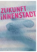 Zukunftsplan „Ideen für die Zukunft unserer Innenstädte“