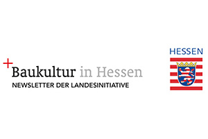 Newsletter der Landesinitiative +Baukultur in Hessen